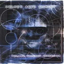 cd velvet acid christ - twisted thought generator (2000)