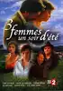 dvd 3 femmes un soir d'été