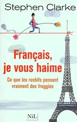 livre français, je vous haime ! ce que les rosbifs pensent vrailment des froggies