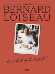 livre la maison bernard loiseau : le goût, le goût, le goût