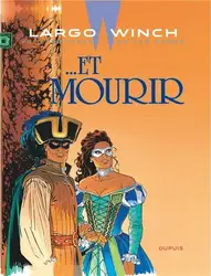 livre largo winch tome 10 : ... et mourir