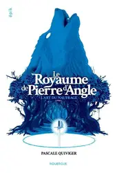 livre le royaume de pierre d'angle tome 1 : l'art du naufrage