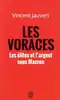 livre les voraces - les élites et l'argent sous macron