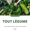 livre tout légumes : 100 délicieuses recettes pour toutes les saisons