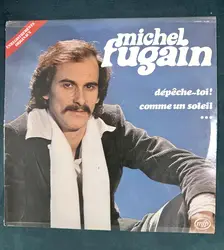 vinyle michel fugain dépèche toi ! comme un soleil ...