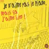 cd je n'aime pas le piano, mais ça j'aime bien (2012)