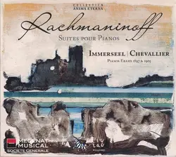 cd rachmaninoff - immerseel | chevallier - suites pour pianos = suites for pianos - pianos erard 1897 & 1905 (2006)