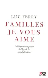 livre familles, je vous aime politique et vie privée à l'âge de la mondialisation