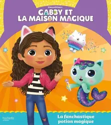 livre gabby et la maison magique : la fanchastique potion magique