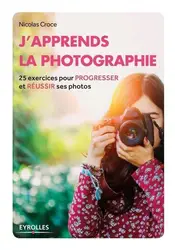 livre j'apprends la photographie - 25 exercices pour progresser et réussir ses photos