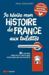 livre je révise mon histoire de france aux toilettes - 61 leçons drôles et décalées pour briller en société