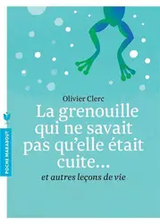 livre la grenouille qui ne savait pas qu'elle était cuite... et autres leçons de vie - et autres leçons de vie