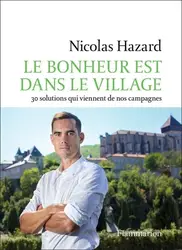 livre le bonheur est dans le village - 30 solutions qui viennent de nos campagnes