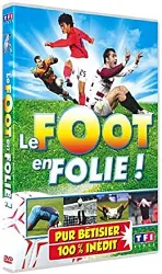 dvd le foot en folie - pur bêtisier 100% inédit